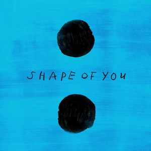 Shape of You